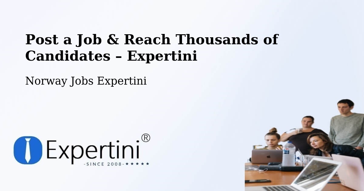 Post a Job in Norway – Hire the Right Talent - Norway Jobs Expertini