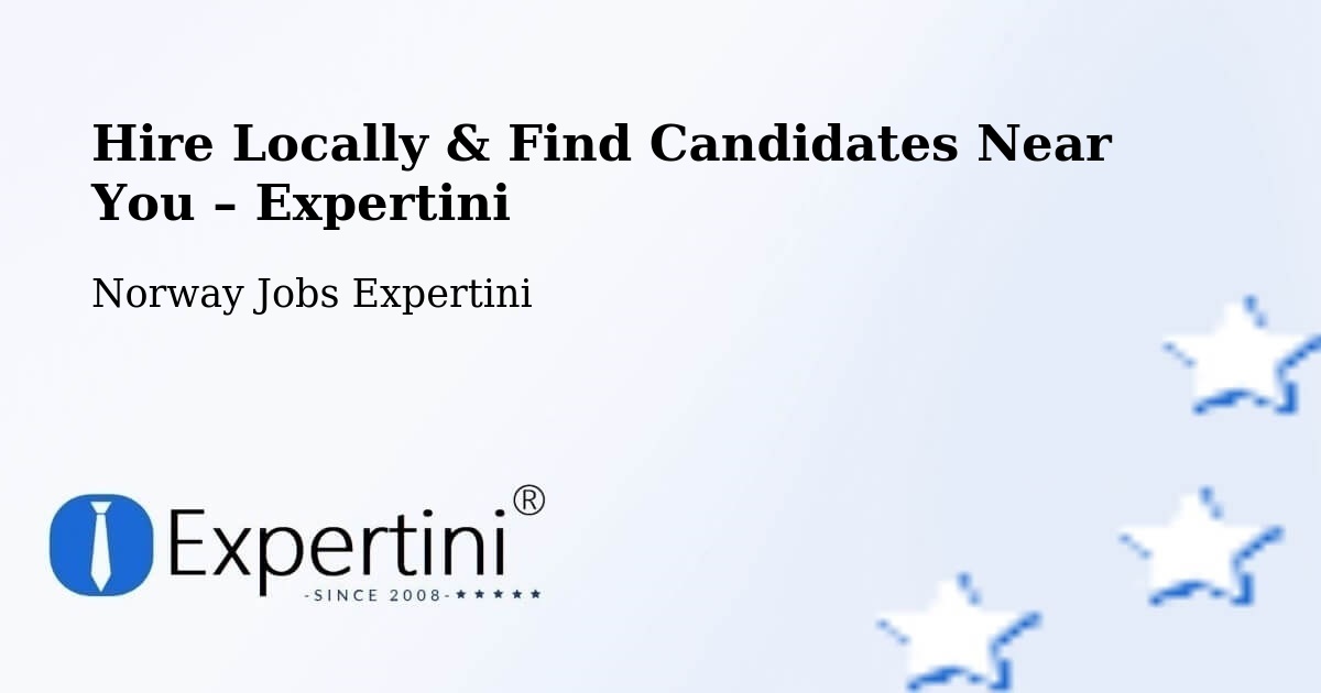 Hire Locally in Norway – Find Qualified Candidates Near You - Norway Jobs Expertini