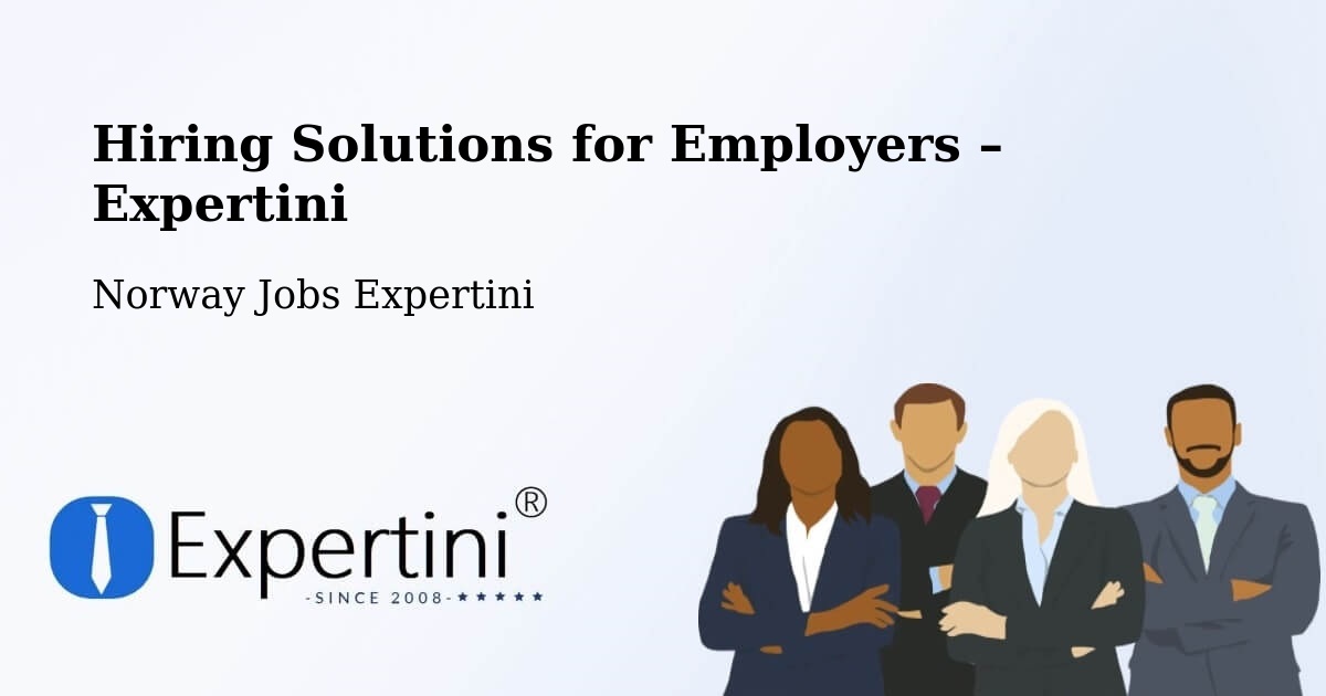 Hiring Solutions for Employers in Norway - Norway Jobs Expertini