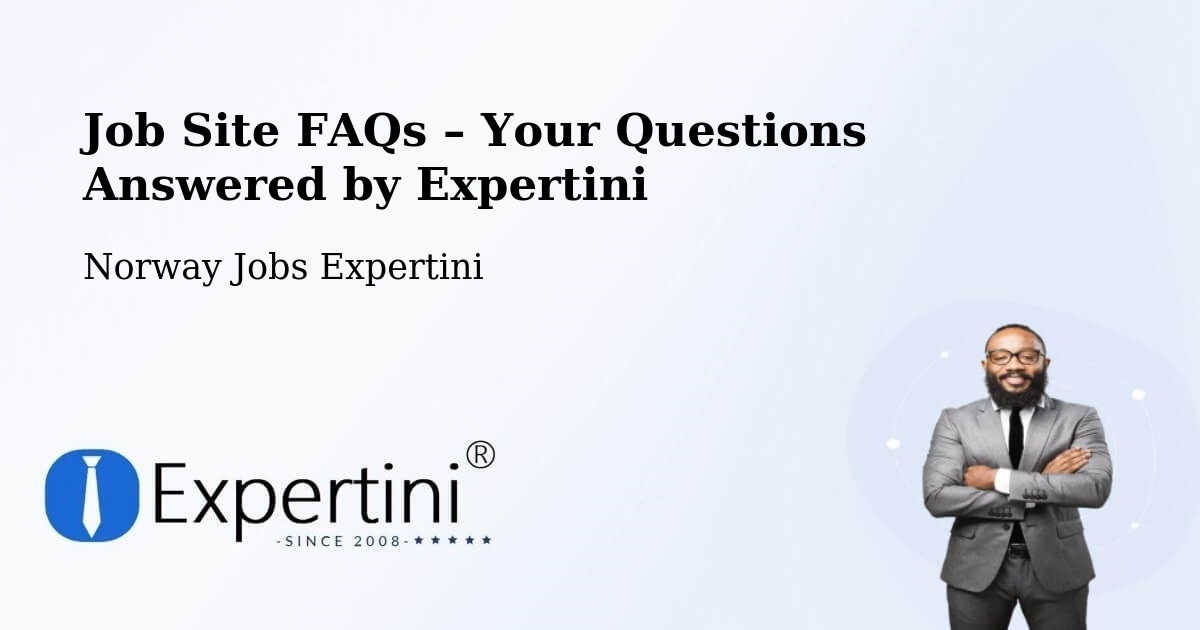 Job Site FAQs – Frequently Asked Questions – Norway - Norway Jobs Expertini