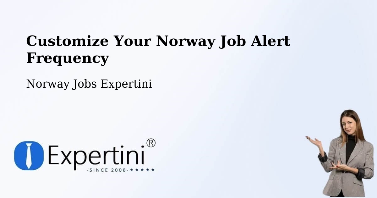 Customize Your Norway Job Alert Frequency - Norway Jobs Expertini