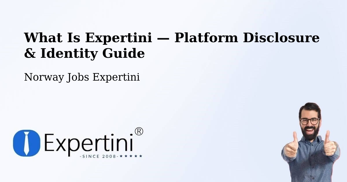 What Is Expertini — Platform Disclosure & Identity Guide – Norway
